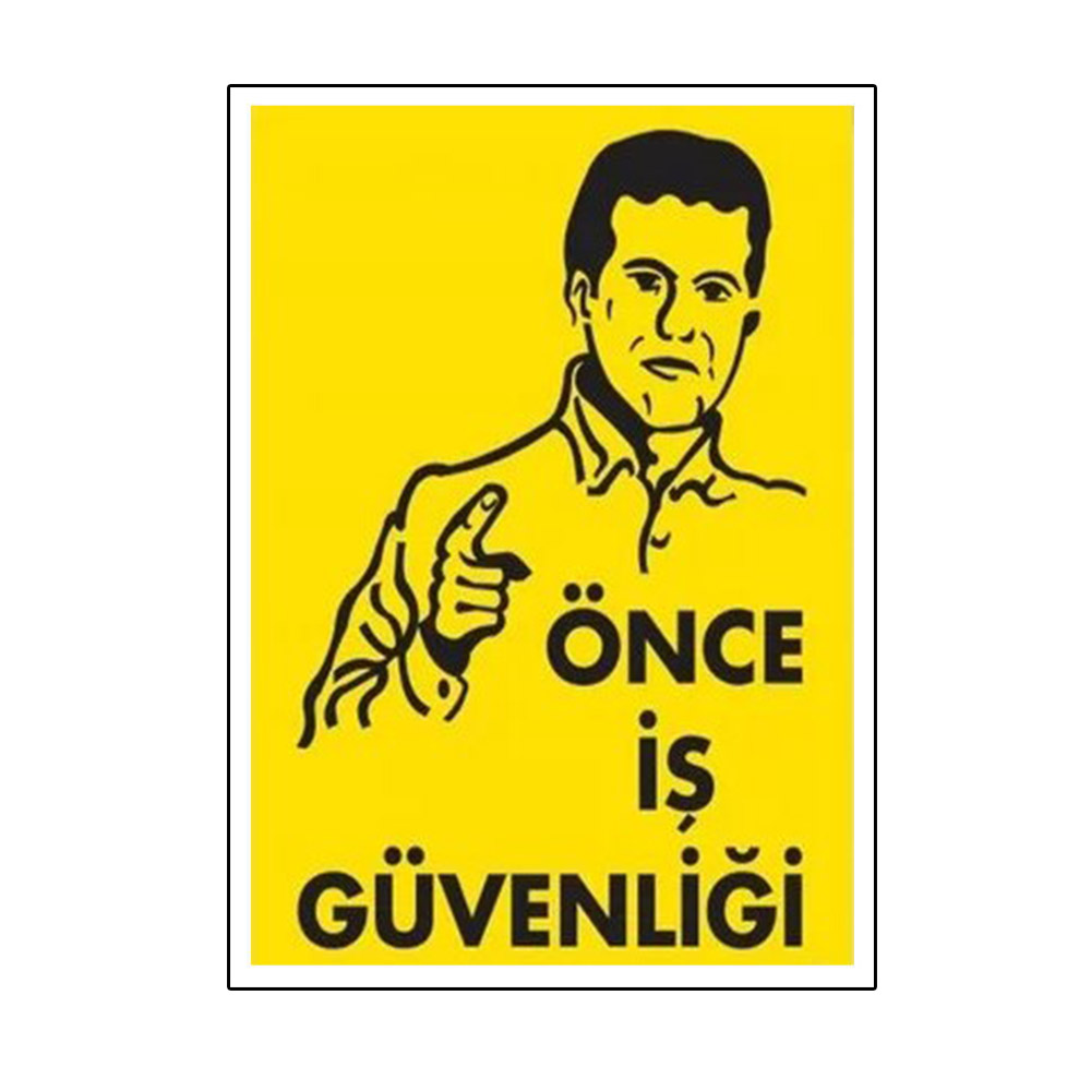once20iC59F20gC3BCvenliC49Fi-1000x1000-1 Önce İş Güvenliği Uyarı Levhası